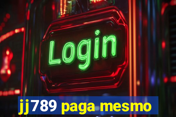 jj789 paga mesmo